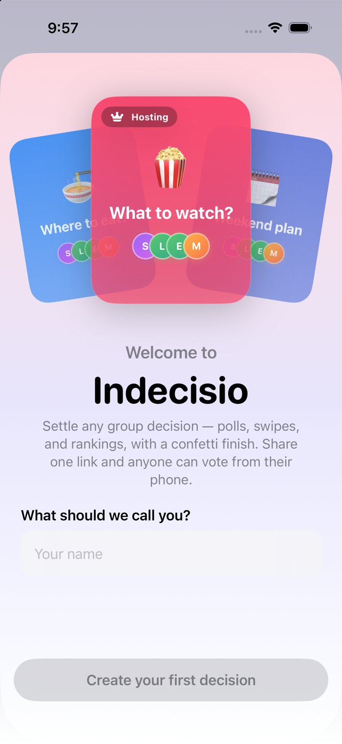 The Indecisio welcome screen showing sample decisions: What to watch, Where to eat, Weekend plan.